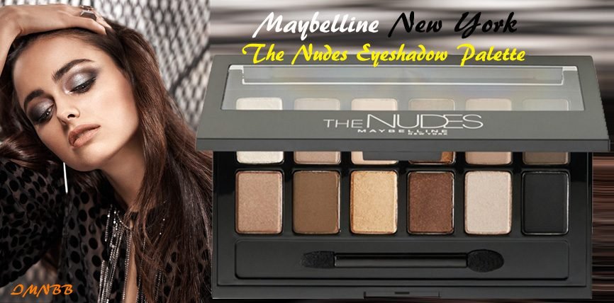 Maybelline New York The Nudes Eyeshadow Palette Review